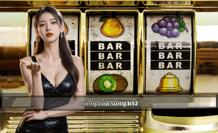 Nâng cấp súng B52