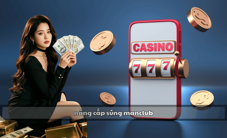 Nâng cấp súng ManClub