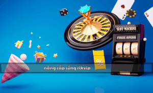 Nâng cấp súng Rikvip